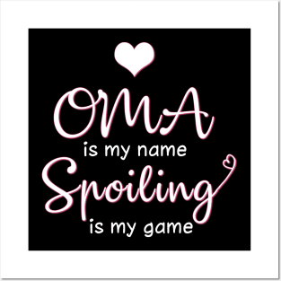 Oma Is My Name Spoiling Is My Game Costume Gift Posters and Art